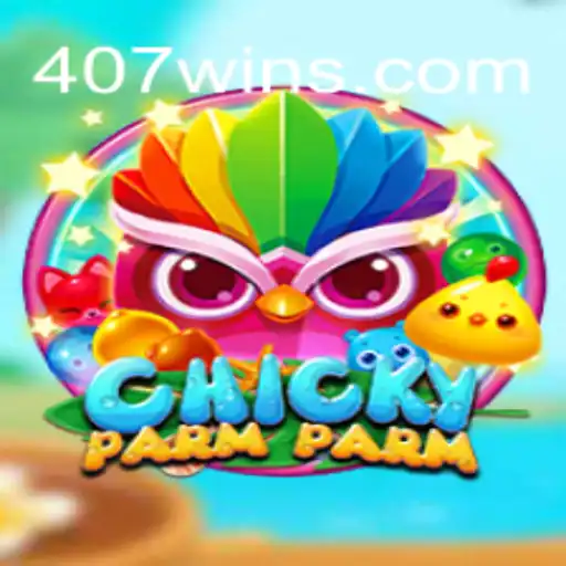 Descubra o Mundo Empolgante do Jogo ChickyParmParm e a Chave Secreta 407win